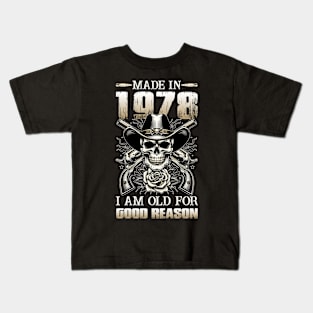 Made In 1978 I'm Old For Good Reason Kids T-Shirt